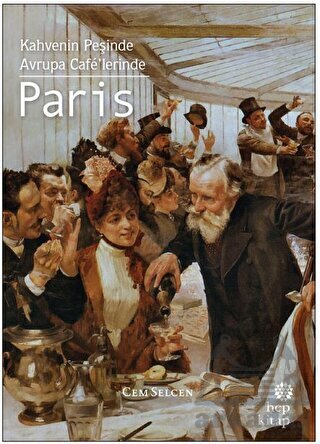 Kahvenin Peşinde - Avrupa Cafe'lerinde Paris - Hep Kitap