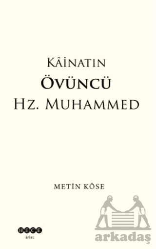Kainatın Övüncü Hz. Muhammed - Hece Yayınları
