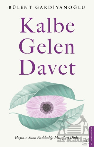 Kalbe Gelen Davet - Destek Yayınları