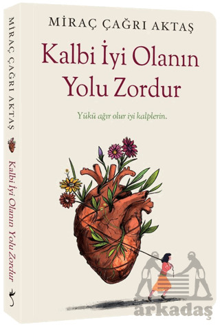 Kalbi İyi Olanın Yolu Zordur - İndigo Kitap