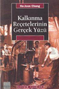 Kalkınma Reçetelerinin Gerçek Yüzü - İletişim Yayınevi
