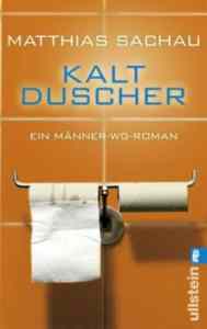 Kaltducher: Ein manner-WG-roman - Ullstein Verlag