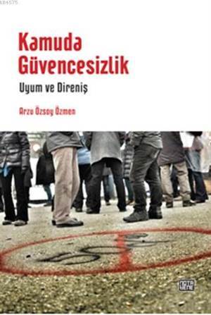 Kamuda Güvencesizlik; Uyum Ve Direniş - 1