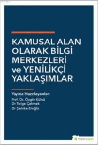 Kamusal Alan Olarak Bilgi Merkezleri Ve Yenilikçi Yaklaşımlar - 1