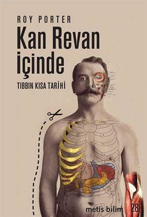 Kan Revan İçinde; Tıbbın Kısa Tarihi - Metis Yayınları