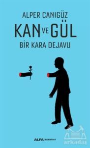 Kan Ve Gül - Alfa Yayınları
