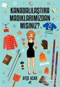 Kanadalılaştıramadıklarımızdan Mısınız? - 1