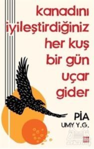 Kanadını İyileştirdiğiniz Her Kuş Bir Gün Uçar Gider - 1