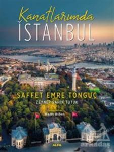 Kanatlarımda İstanbul - Alfa Yayınları