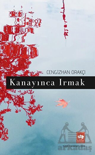 Kanayınca Irmak - Ötüken Neşriyat