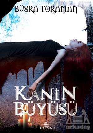 Kanın Büyüsü (Ciltli) - Ephesus Yayınları
