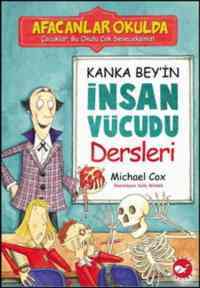 Kanka Beyin İnsan Vücudu Dersleri; Afacanlar Okulda - Beyaz Balina Yayınları