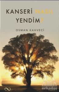 Kanseri Nasıl Yendim? - 1