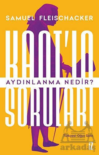 Kant'ın Soruları: Aydınlanma Nedir? - İz Yayıncılık