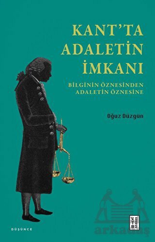 Kant’Ta Adaletin İmkanı - Ketebe Yayınları