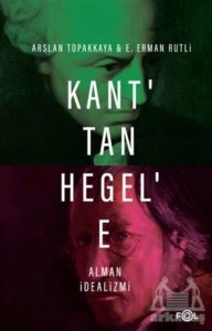Kant’Tan Hegel’E Alman İdealizmi - Fol Kitap