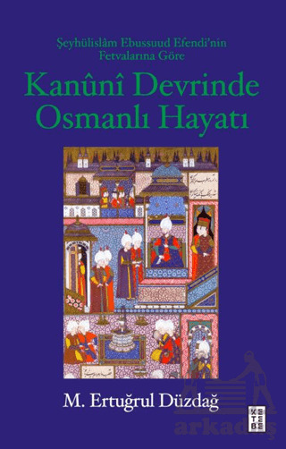 Kanuni Devrinde Osmanlı Hayatı - 1
