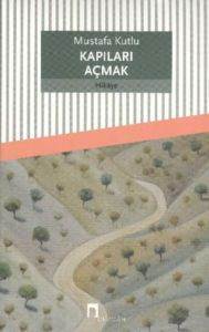 Kapıları Açmak - Dergah Yayınları