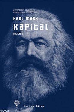 Kapital Cilt III-Ekonomi Politiğin Eleştirisi - Yordam Kitap