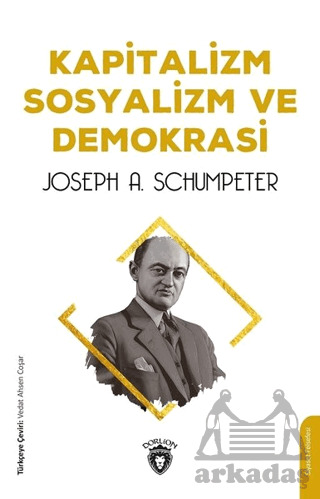 Kapitalizm Sosyalizm Ve Demokrasi - Dorlion Yayınevi