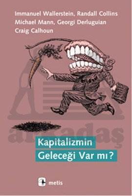 Kapitalizmin Geleceği Var mı? - Metis Yayınları