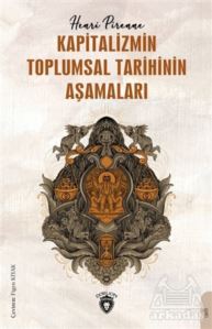 Kapitalizmin Toplumsal Tarihinin Aşamaları - Dorlion Yayınevi