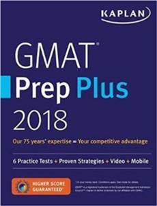 Kaplan GMAT Prep Plus 2018: 6 Practice Tests + Proven Strategies + Video + Mobile - Kaplan Publishing