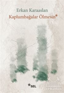 Kaplumbağalar Ölmesin - Sel Yayıncılık