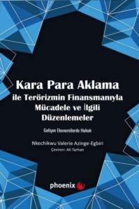 Kara Para Aklama İle Terörizmin Finansmanıyla Mücadele Ve İlgili Düzenlemeler - Gelişen Ekonomilerde - Phoenix