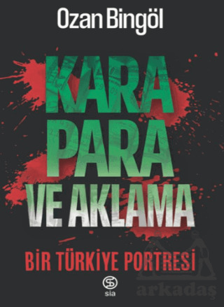 Kara Para Ve Aklama Bir Türkiye Projesi - Sia Kitap