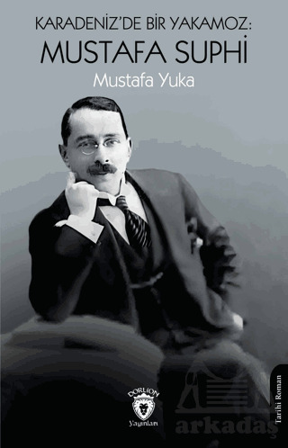 Karadeniz’De Bir Yakamoz: Mustafa Suphi - Dorlion Yayınları