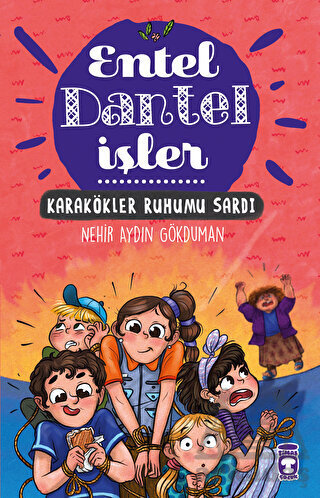 Karakökler Ruhumu Sardı - Entel Dantel İşler 3 - Timaş Çocuk