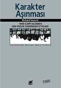 Karakter Aşınması; Yeni Kapitalizmde İşin Kişilik Üzerindeki Etkileri - Ayrıntı Yayınları
