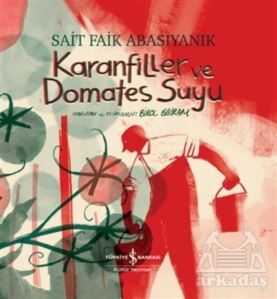 Karanfiller Ve Domates Suyu - İş Bankası Kültür Yayınları