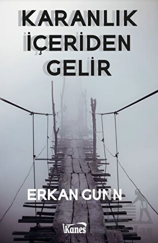 Karanlık İçeriden Gelir - Kanes Yayınları
