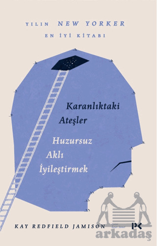 Karanlıktaki Ateşler - Huzursuz Aklı İyileştirmek - Profil Kitap