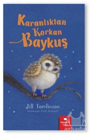 Karanlıktan Korkan Baykuş - Redhouse Kidz Yayınları