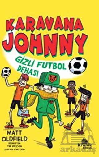 Karavana Johnny 2 Gizli Futbol Dehası - Kronik Kitap