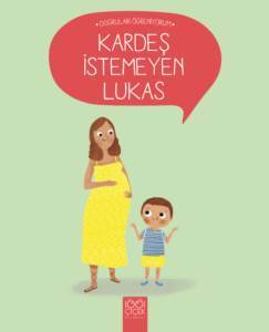 Kardeş İstemeyen Lukas - 1001 Çiçek Kitaplar