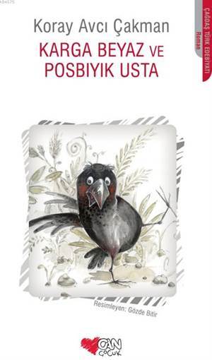 Karga Beyaz ve Posbıyık Usta - Can Yayınları