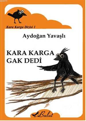 Karga Karga Gak Dedi; Kara Karga Dizisi 1, 7+ Yaş - 1