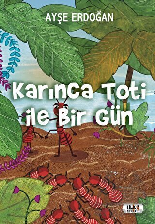 Karınca Toti İle Birgün - Tilki Kitap