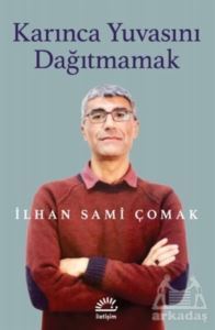 Karınca Yuvasını Dağıtmamak - İletişim Yayınevi