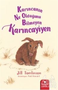 Karıncanın Ne Olduğunu Bilmeyen Karıncayiyen - Redhouse Kidz Yayınları