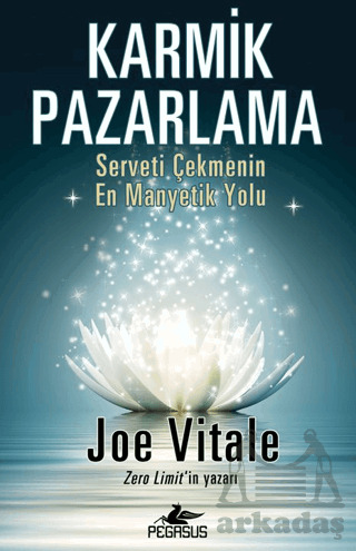 Karmik Pazarlama: Serveti Çekmenin En Manyetik Yolu - Pegasus Yayınları