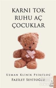 Karnı Tok Ruhu Aç Çocuklar - Destek Yayınları