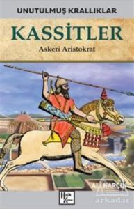 Kassitler - Unutulmuş Krallıklar - Halk Kitabevi