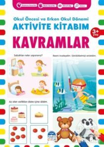 Kavramlar 3+ Yaş - Okul Öncesi Ve Erken Okul Dönemi Aktivite Kitabım - Martı Çocuk Yayınları