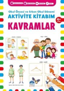 Kavramlar 4+ Yaş - Okul Öncesi Ve Erken Okul Dönemi Aktivite Kitabım - Martı Çocuk Yayınları