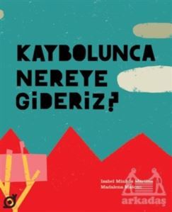 Kaybolunca Nereye Gideriz? - Koç Üniversitesi Yayınları